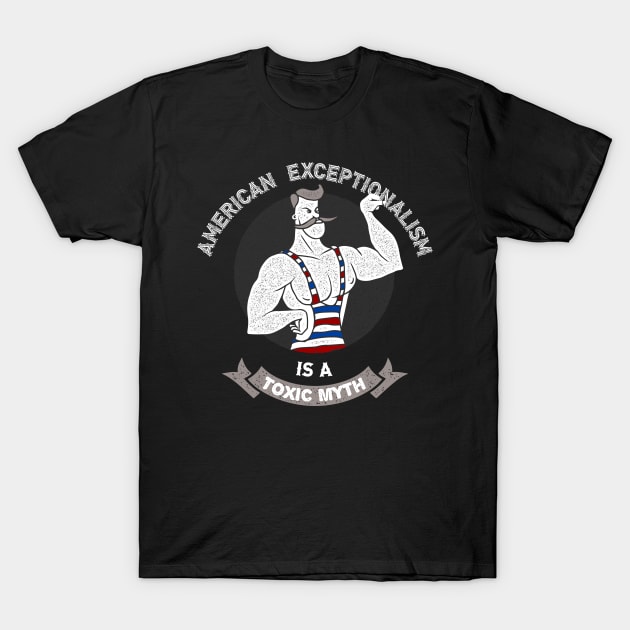 American Exceptionalism - Anti Trump T-Shirt by karutees